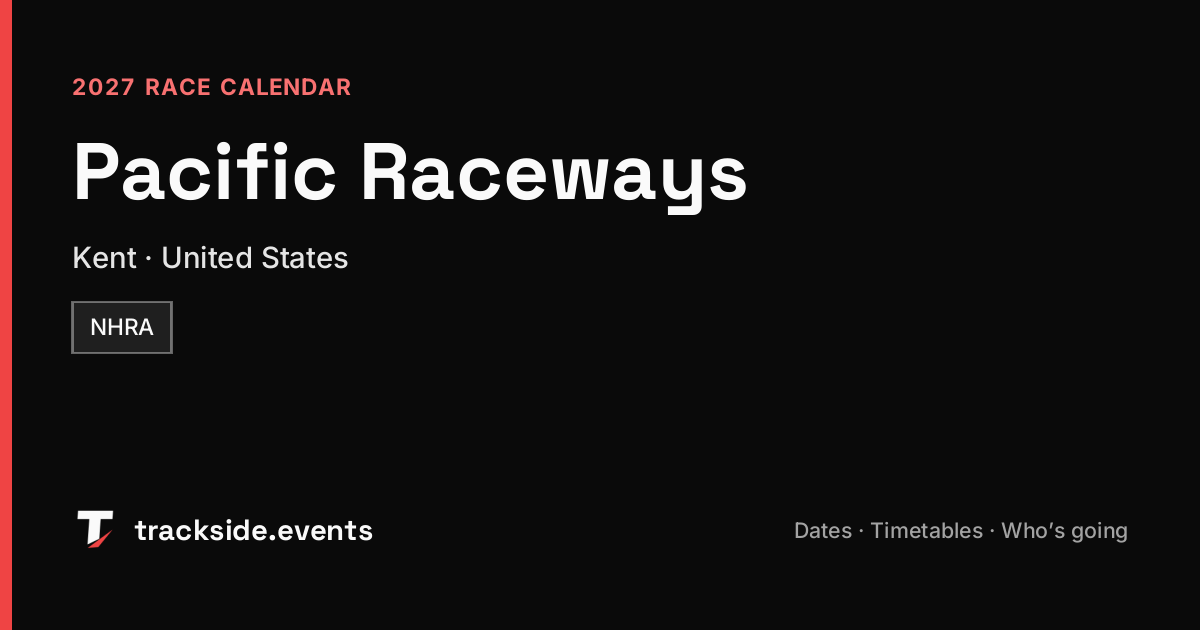 Pacific Raceways 2026 Race Calendar | Trackside